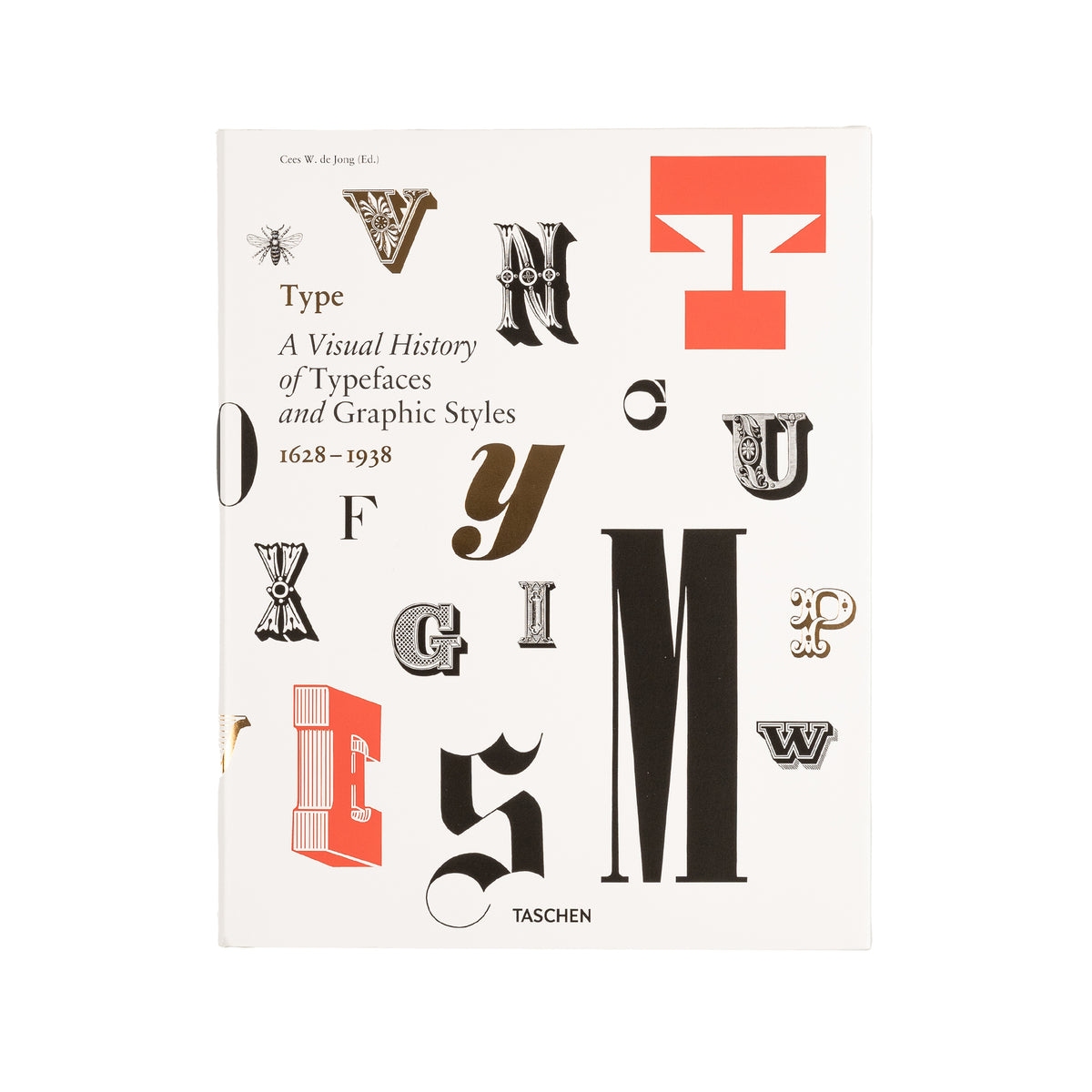 アート・デザイン・音楽 TASCHEN Type: A Visual History of Taschen Type A Visual History of Typefaces & Graphic Styles