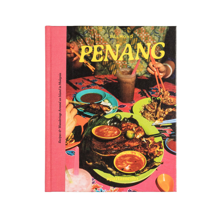 Apartamento PENANG: Recipes & Wanderings Around an Island in Malaysia