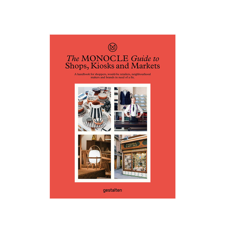 GESTALTEN The Monocle Guide to Shops, Kiosks and Markets