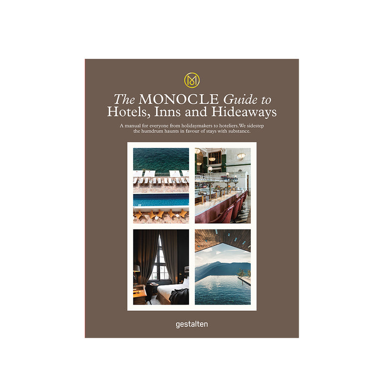 GESTALTEN The Monocle Guide to Hotels, Inns and Hideaways